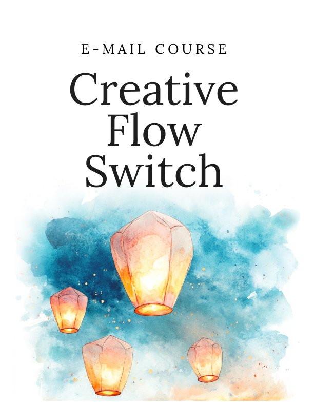 Creative Flow Switch Mini Course